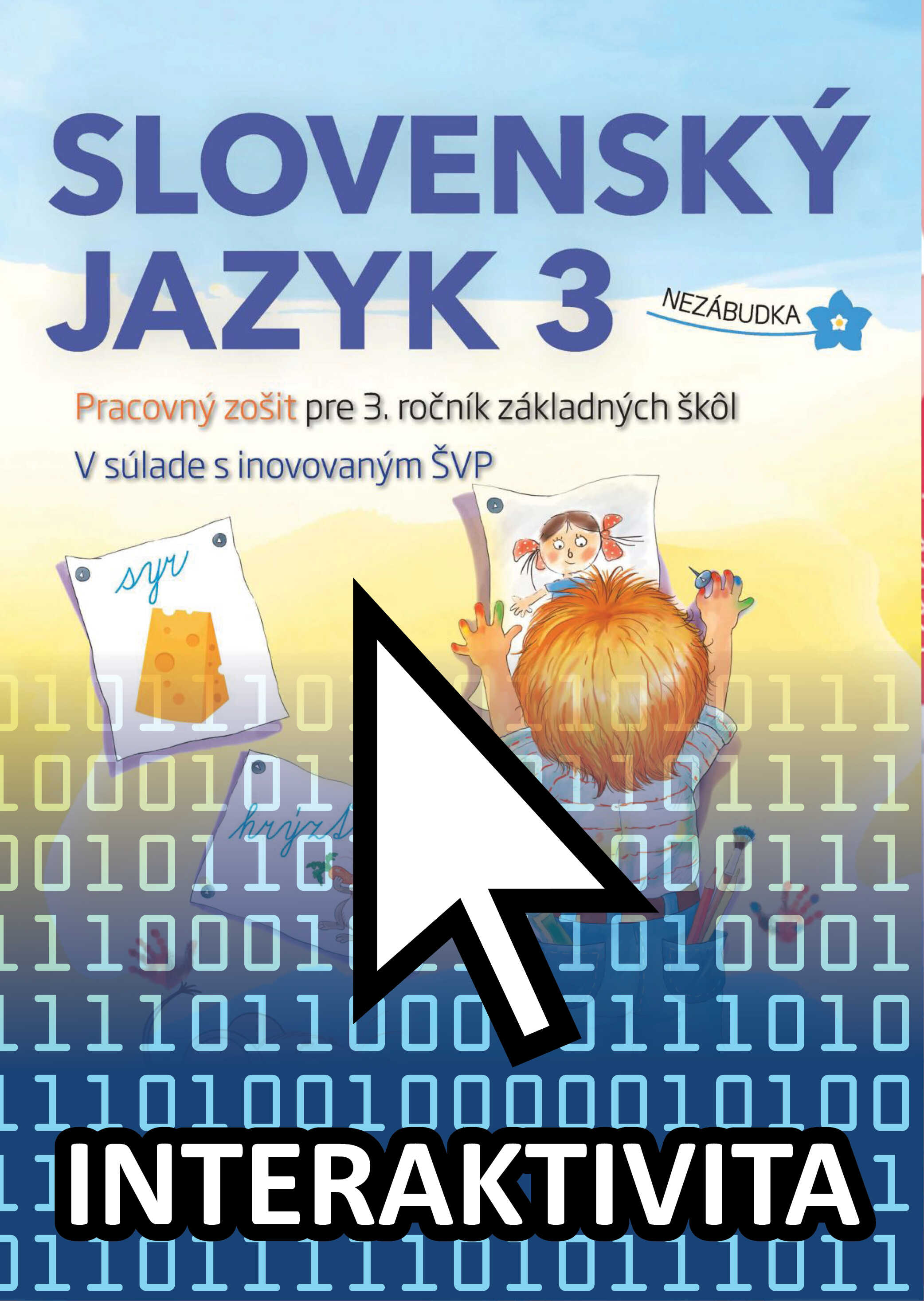 Interaktívny slovenský jazyk - Nezábudka 3 pracovný zošit (na 1 rok)