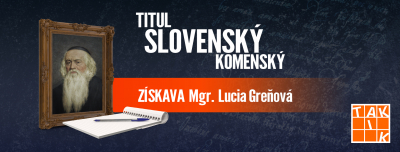 Súťaž Hľadá sa slovenský Komenský pozná svojho víťaza!