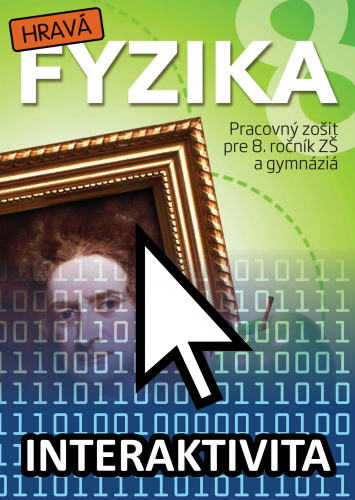 Interaktívny zošit Hravá Fyzika 8 (na 1 rok)