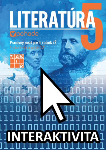 Interaktívna Literatúra v pohode pre 5. ročník (na 1 rok) Interaktívna Literatúra v pohode pre 5. ročník (na 1 rok)