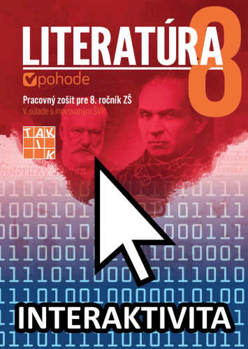 Interaktívna Literatúra v pohode pre 8. ročník (na 1 rok) Interaktívna Literatúra v pohode pre 8. ročník (na 1 rok)