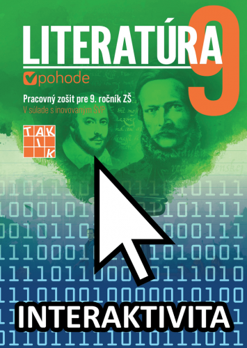Interaktívna Literatúra v pohode pre 9. ročník (na 1 rok) Interaktívna Literatúra v pohode pre 9. ročník (na 1 rok)