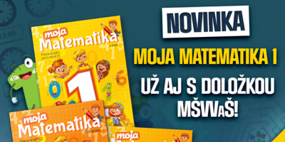 Novinka Moja matematika 1 už aj s doložkou MŠVVaŠ!