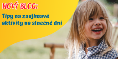 TAKTIKBLOG: Nielen daždivé počasie vie potrápiť fantáziu rodičov. Tipy na zaujímavé aktivity na slnečné dni.