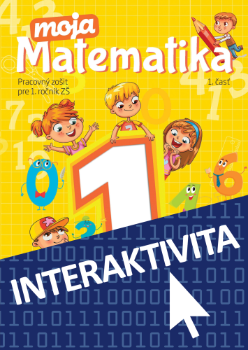 Interaktívny zošit Moja matematika 1 1. časť (na 1 rok)