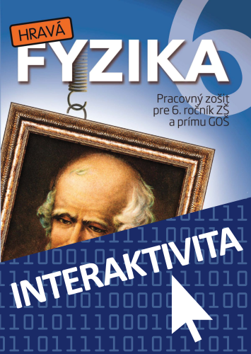 Interaktívny zošit Hravá Fyzika 6 (na 1 rok)