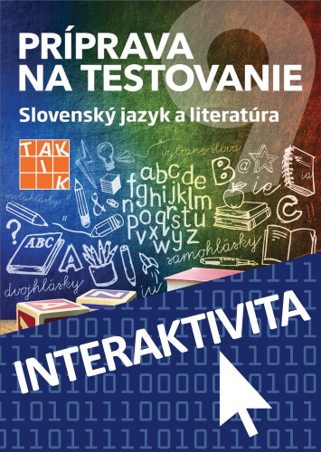 Interaktívny zošit Príprava na testovanie 9 - Slovenský jazyk a literatúra (na 1 rok)